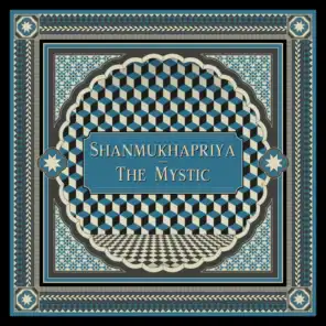 Shanmukhapriya (The Mystic) [feat. Shankar Mahadevan, Antonio Sanchez, U. Rajesh, V. Selvaganesh & Michael League]