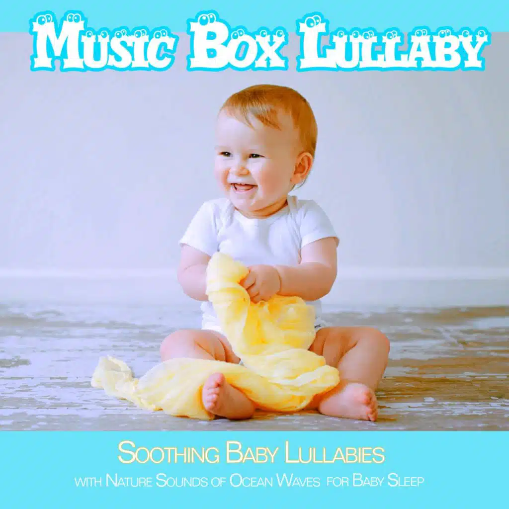 Music Box Lullaby: Soothing Baby Lullabies with Nature Sounds of Ocean Waves for Baby Sleep