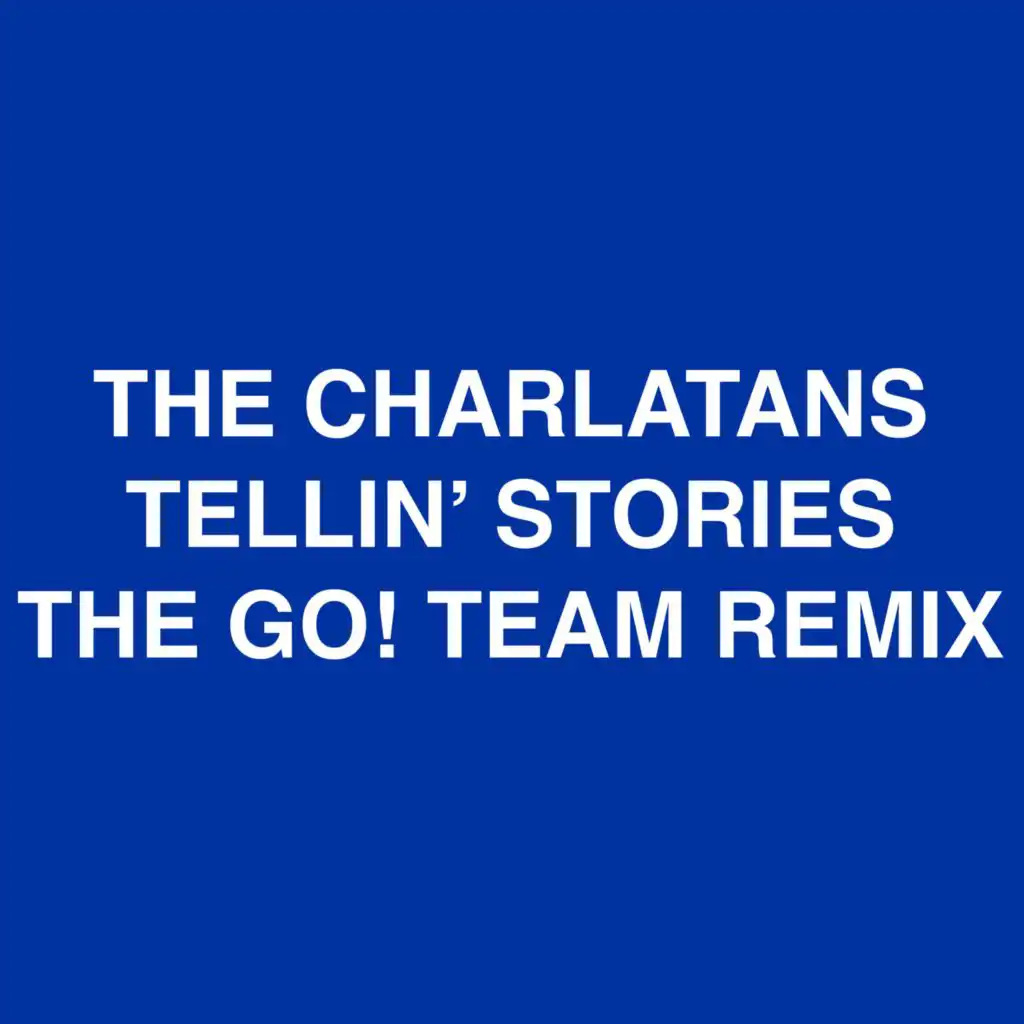 Tellin' Stories (The Go! Team Remix)