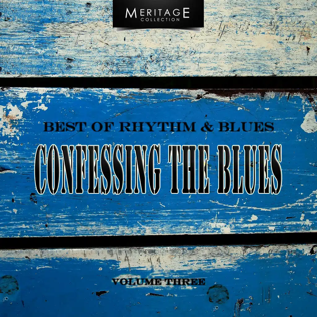 Meritage Best of Rhythm & Blues: Confessing the Blues, Vol. 3