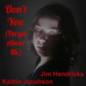 Don't You (Forget About Me) [feat. Kaitlin Jacobson]