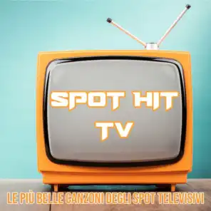 Spot hit tv (Le Piu' Belle Canzoni Degli spot Televisivi)