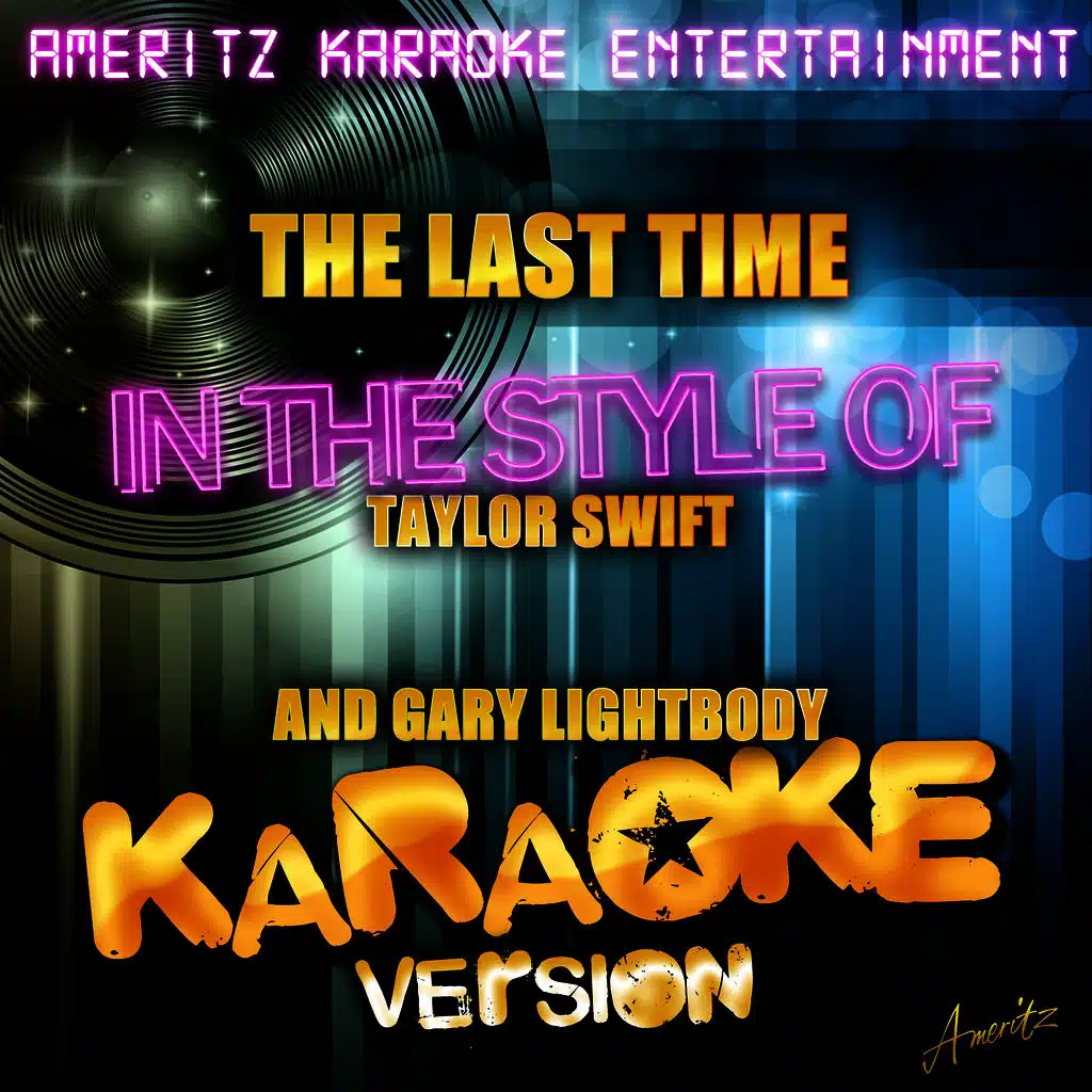 The Last Time (In the Style of Taylor Swift and Gary Lightbody) [Karaoke Version]