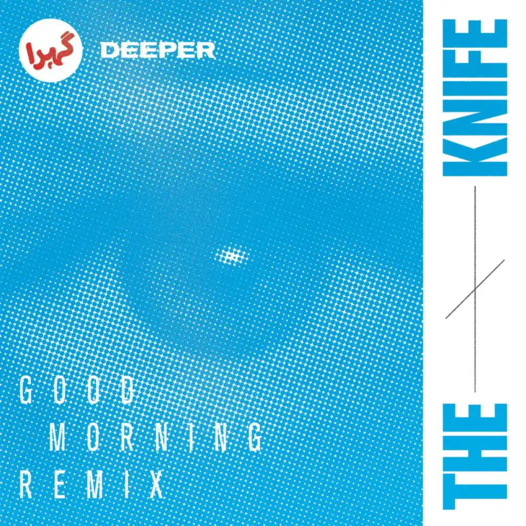 The Knife (Good Morning Remix)