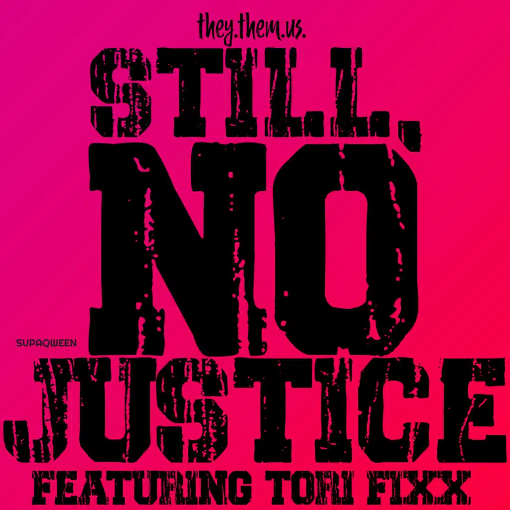 Still, No Justice (feat. Tori FIxx)