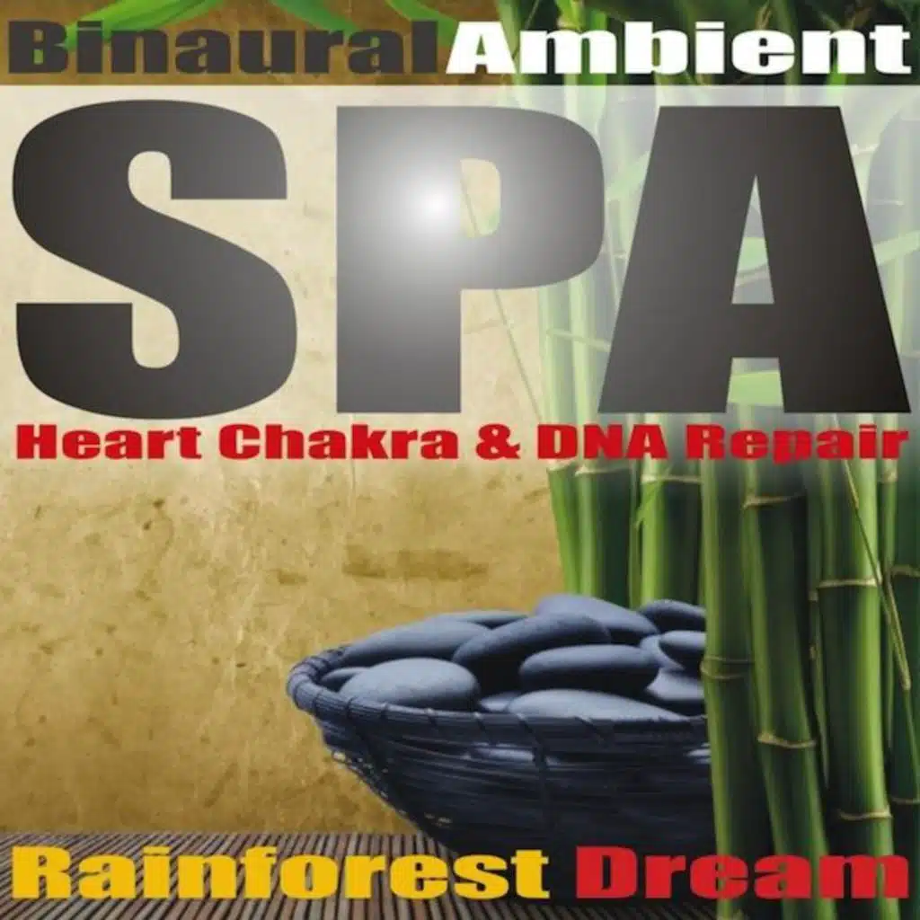 Ambient Binaural SPA Rainforest Dream - Solfeggio Heart Chakra & DNA Repair