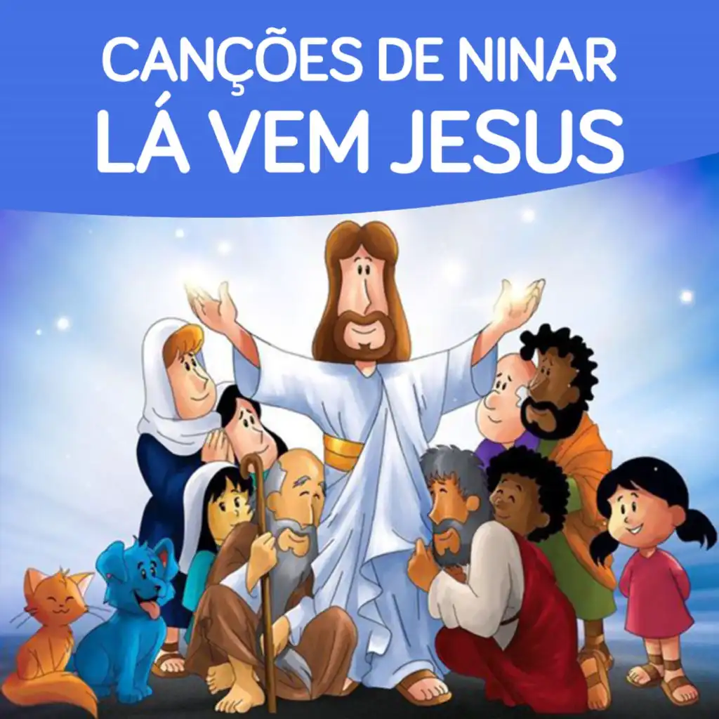 Lá Vem Jesus! (Canções de Ninar)