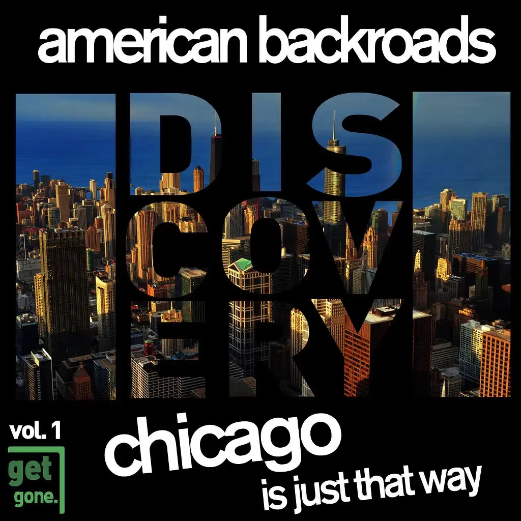 American Backroads Discovery: Chicago Is Just That Way, Vol. 1