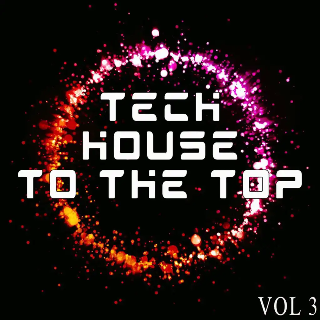 Tech House to the Top, Vol. 3 - Tech House for Every Mood