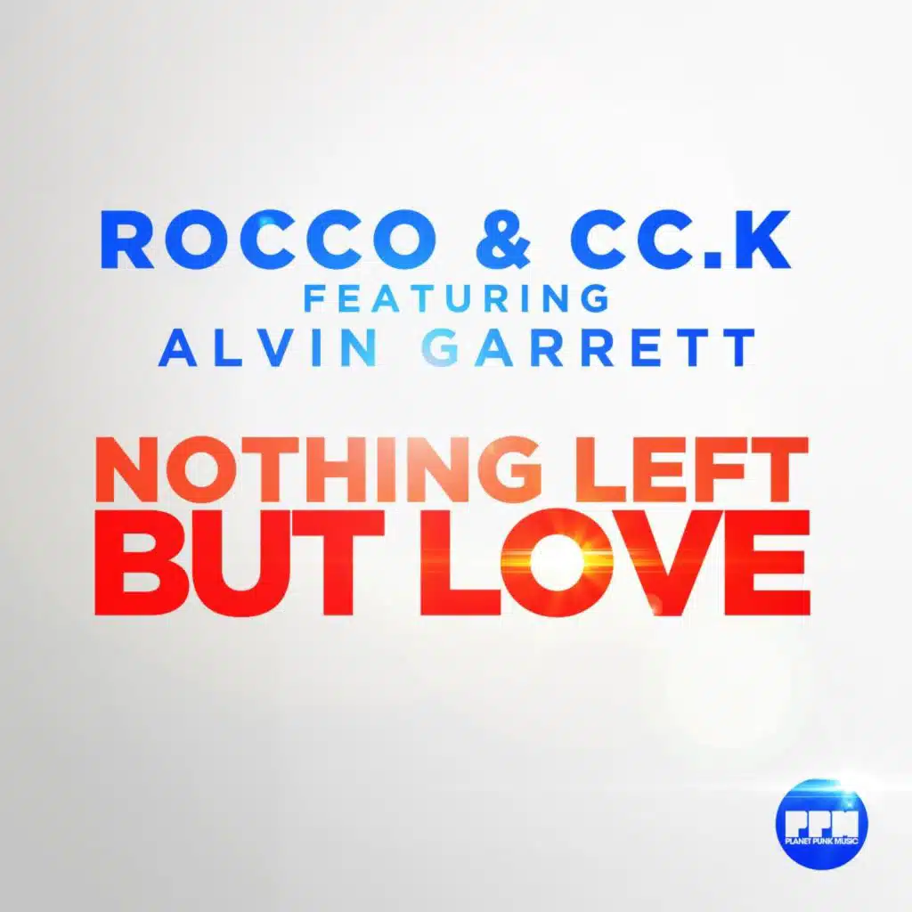 Nothing Left but Love (feat. Alvin Garrett)