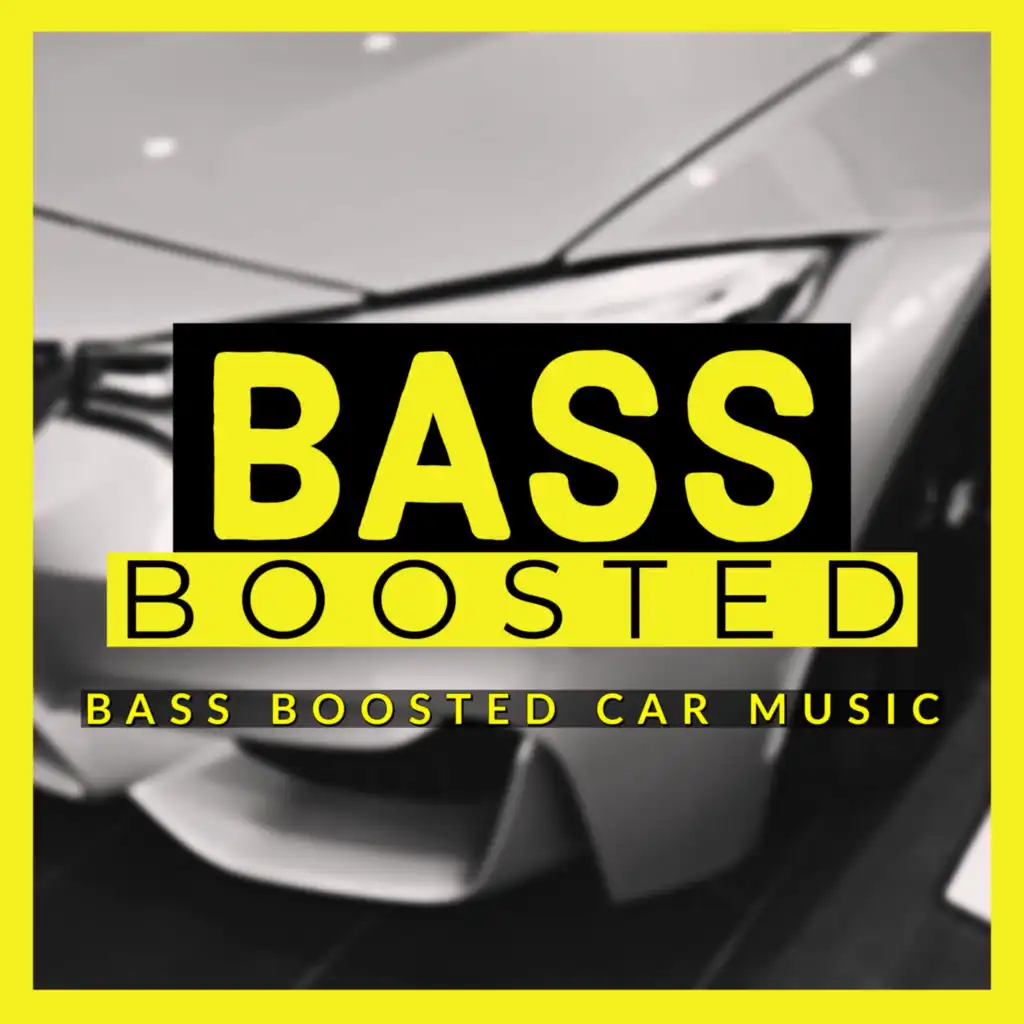 Bass Boosted Car Music
