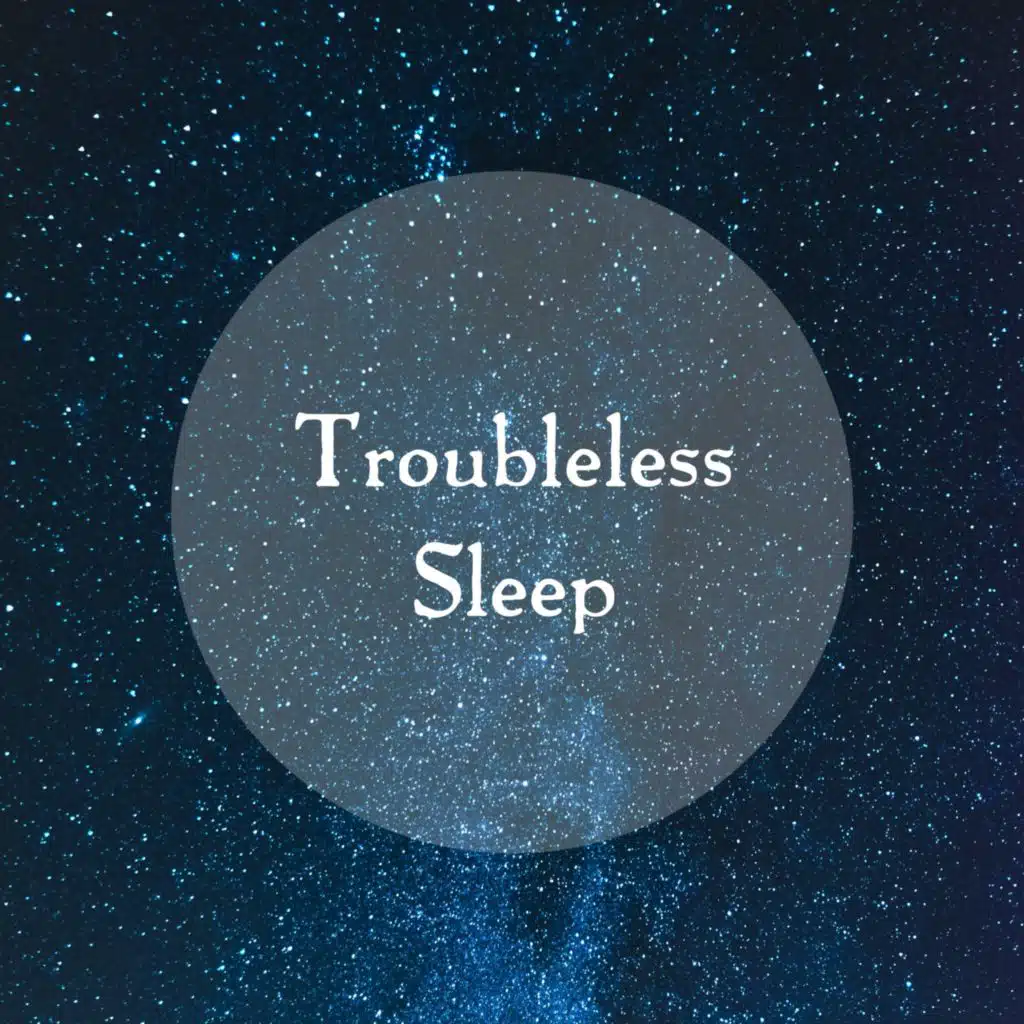 Troubleless Sleep