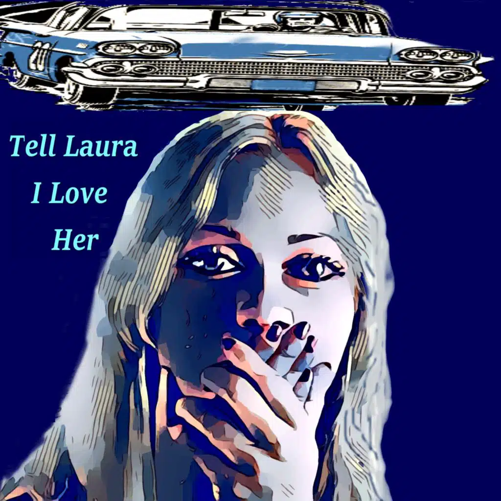 Tell Laura I Love Her