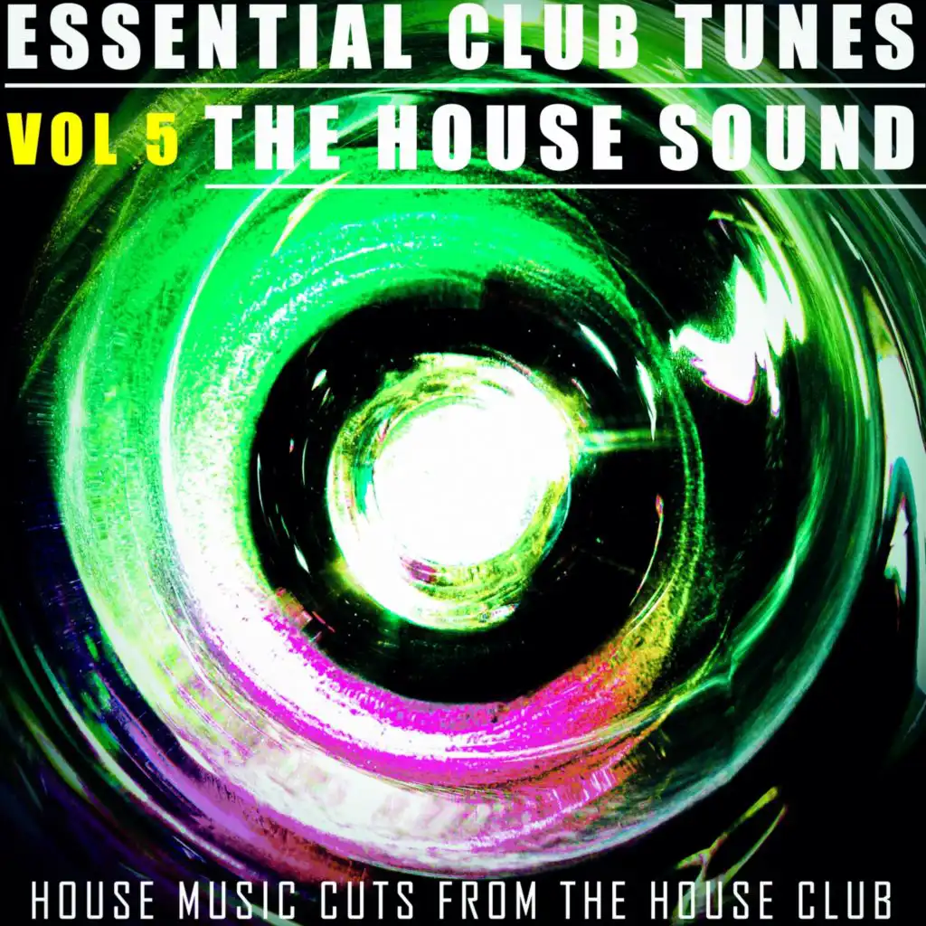 Essential Club Tunes: The House Sound, Vol. 5