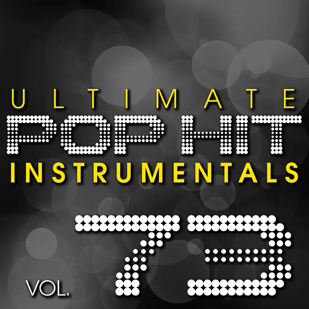 Ultimate Pop Hit Instrumentals, Vol. 73