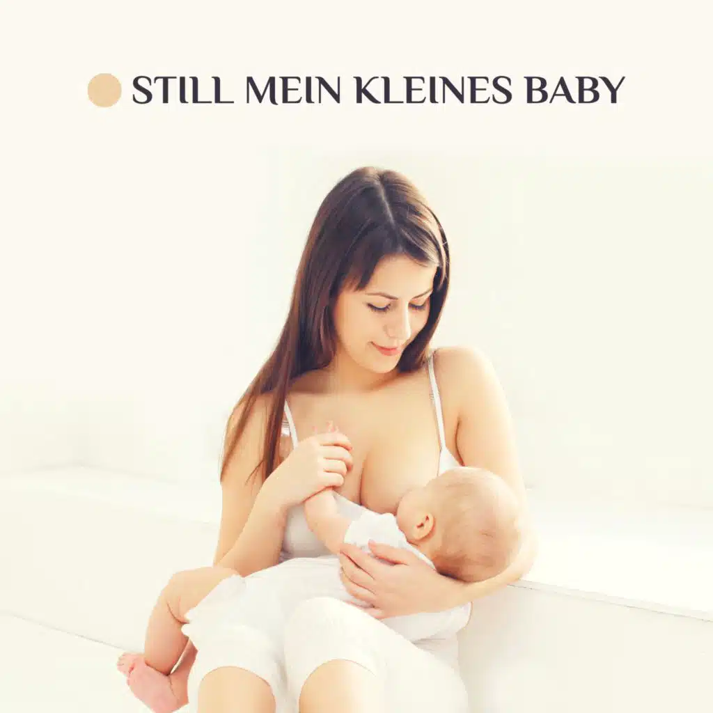 Still mein kleines Baby (Entspannung, Tiefschlaf, Erleichterung, Ruhe)