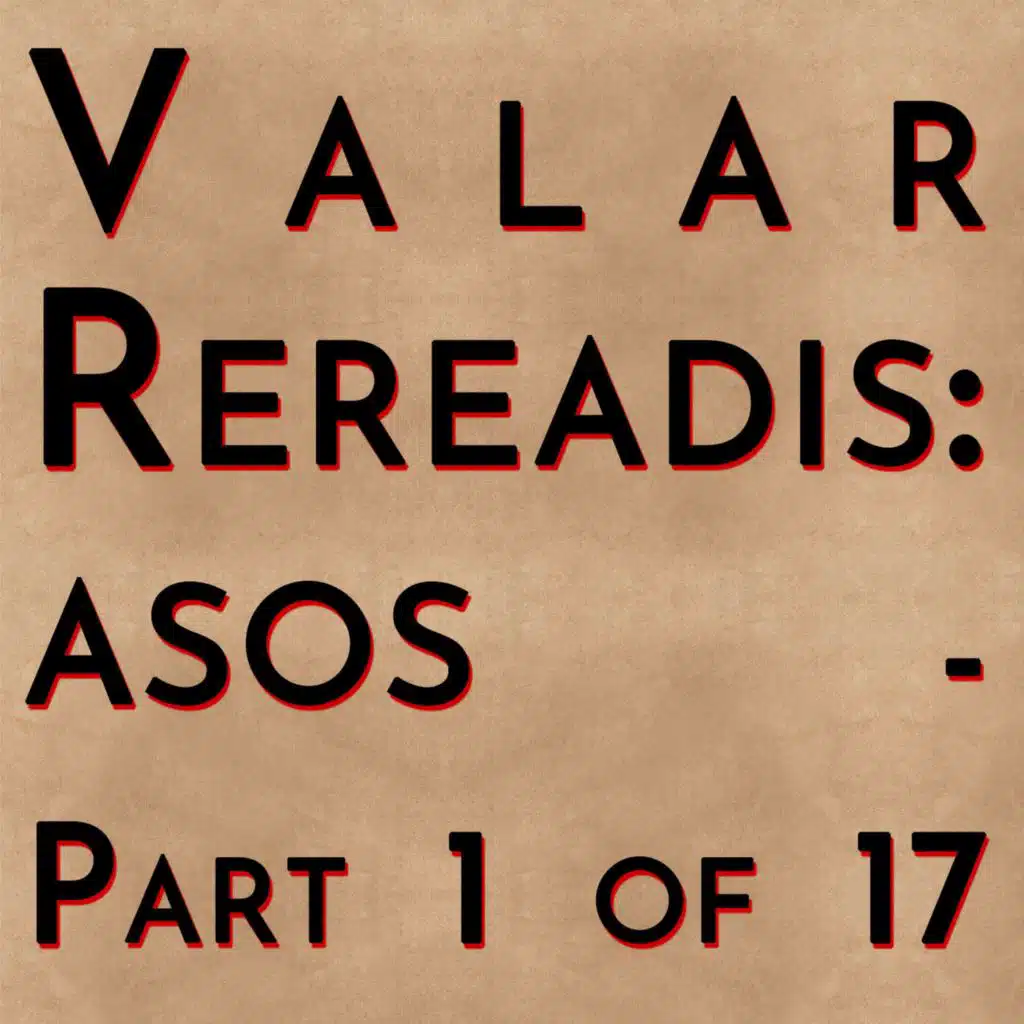 Valar Rereadis: ASOS - Part 1 of 17