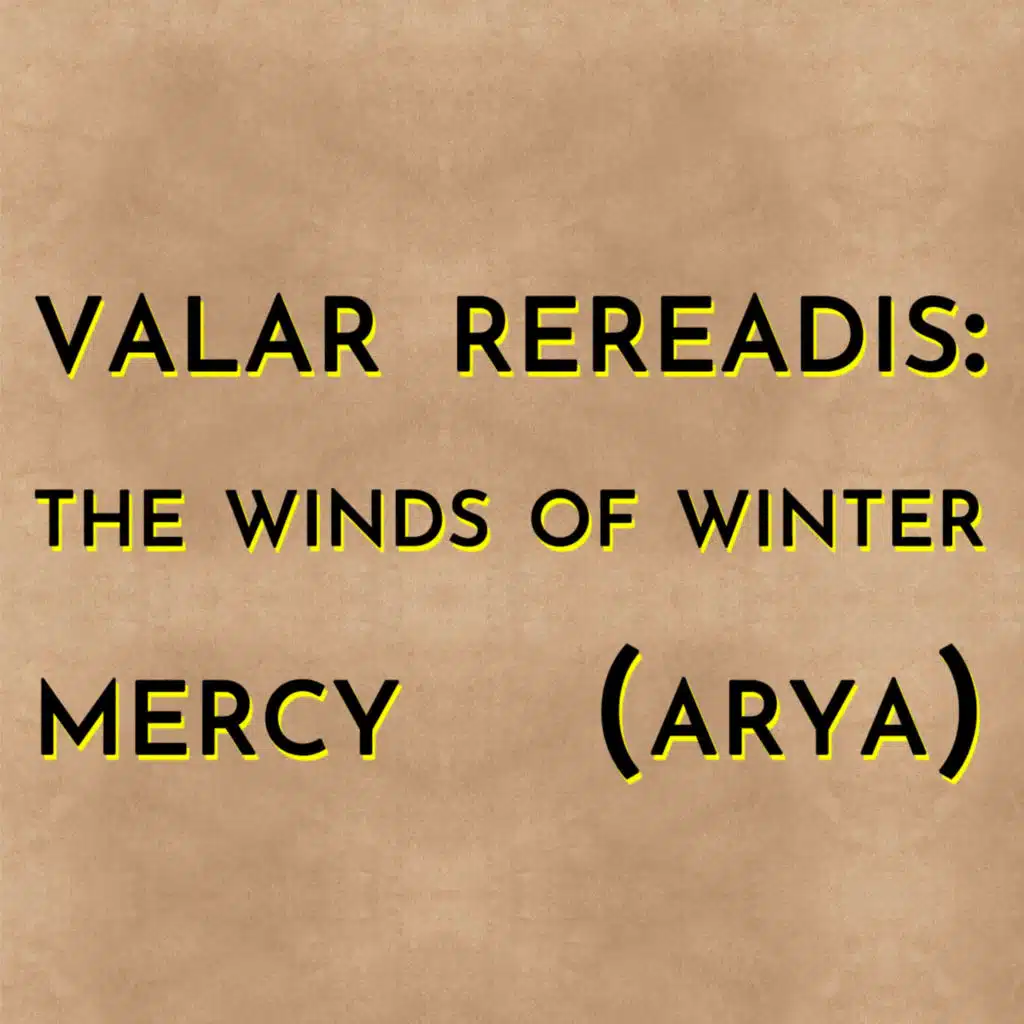 Valar Rereadis: TWOW - Mercy (w/Learned Hands)