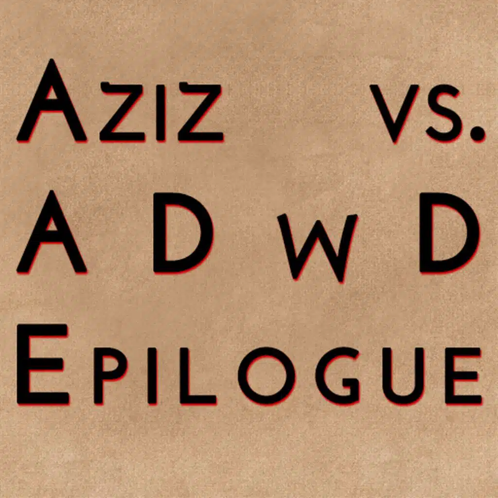 Aziz vs. ADwD Epilogue (2016)