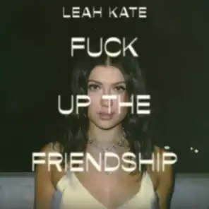 Fuck Up the Friendship