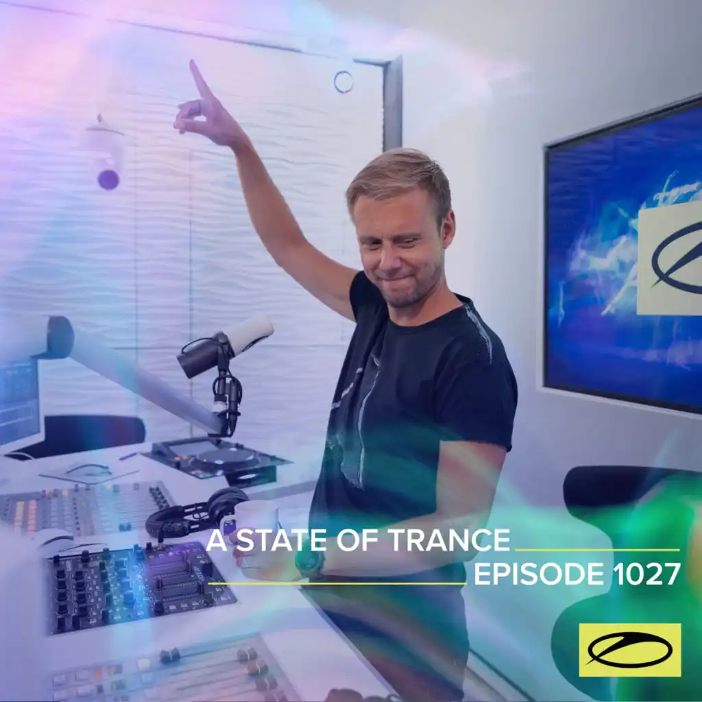 A State Of Trance (ASOT 1027) (Shout Outs, Pt. 1)