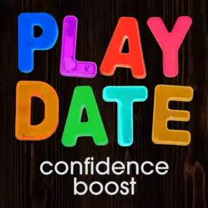 Play Date - Confidence Boost