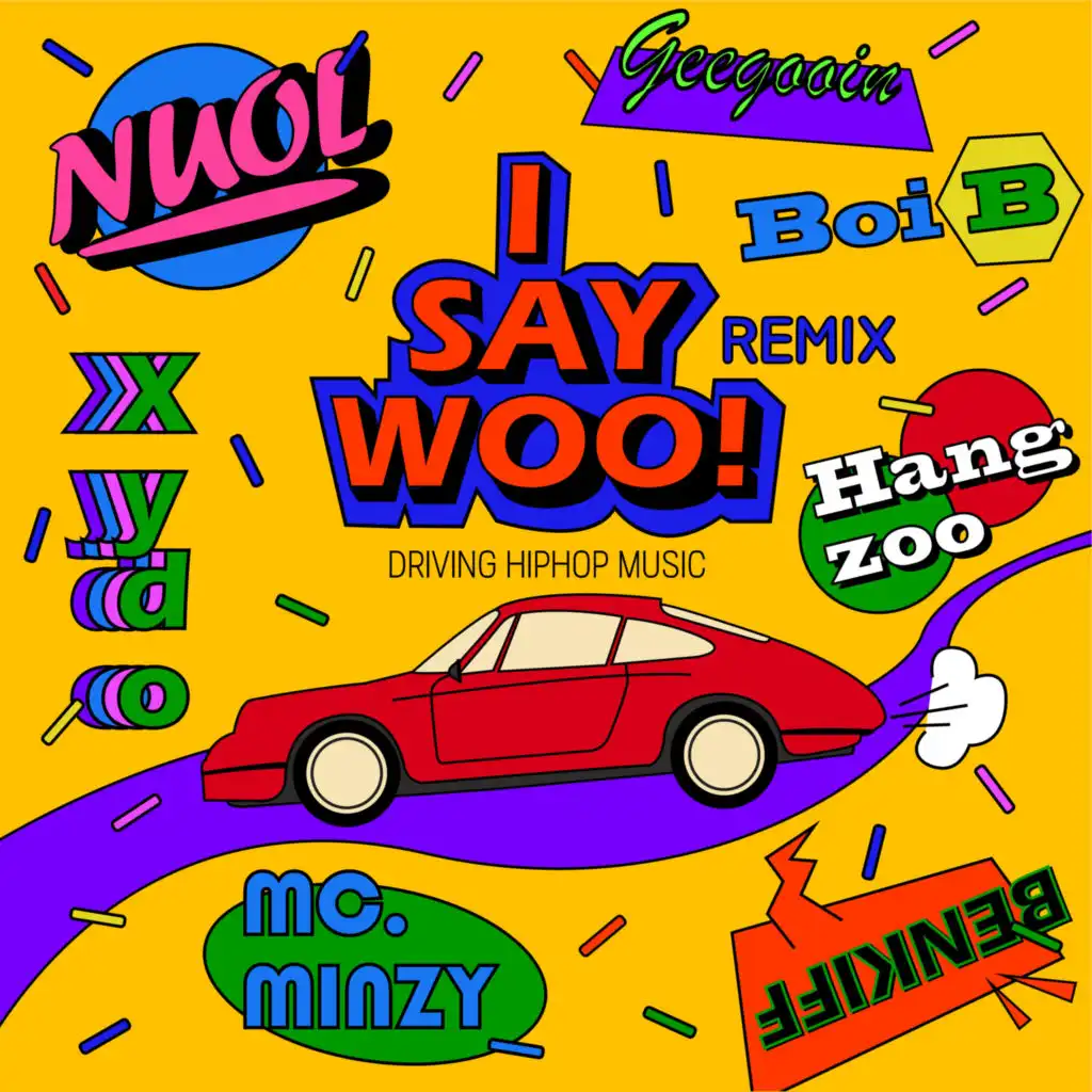 I say woo! (Remix) (Boi B, Hangzoo, Xydo, Geegooin, NUOL, BENKIFF ver.)