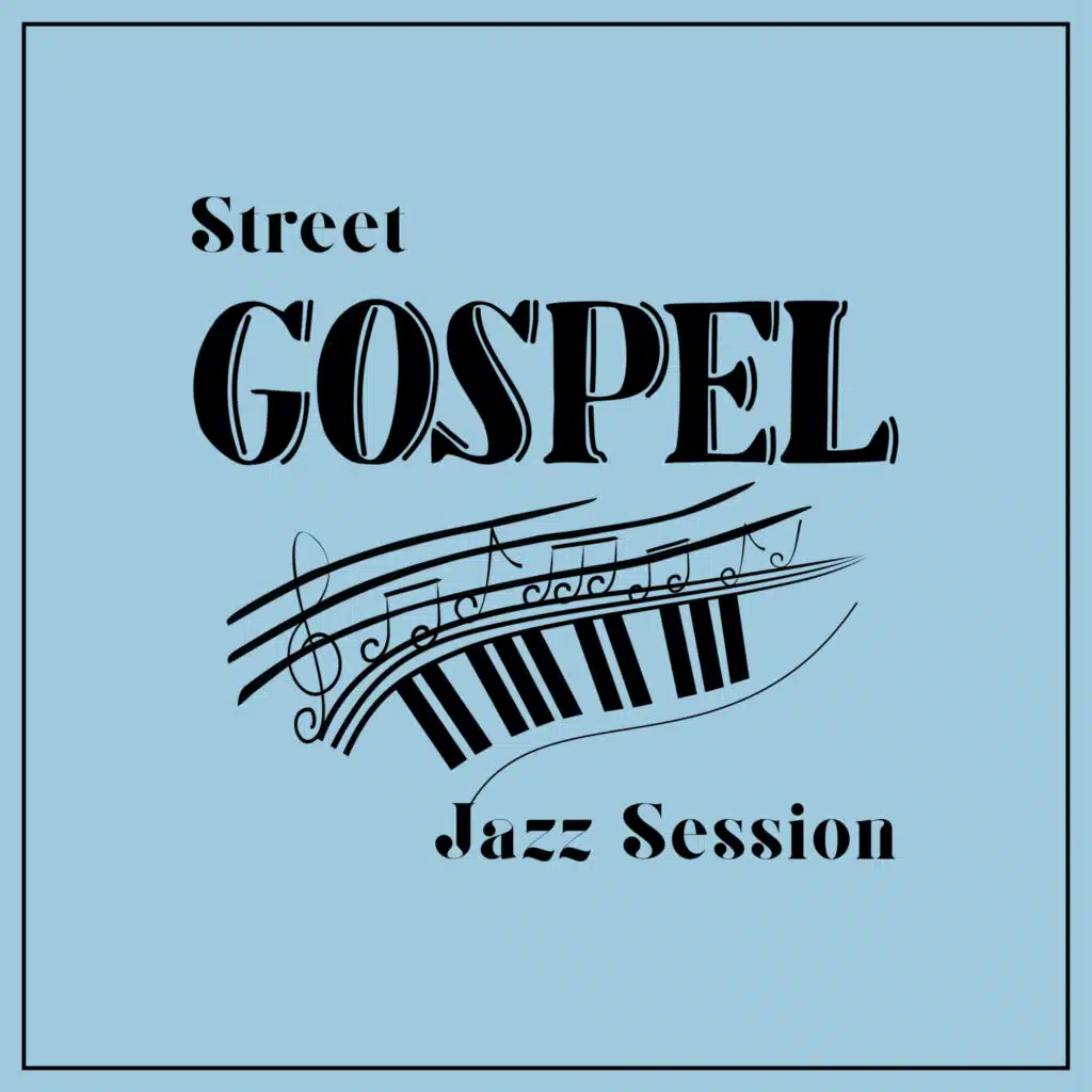 Street Gospel Jazz Session