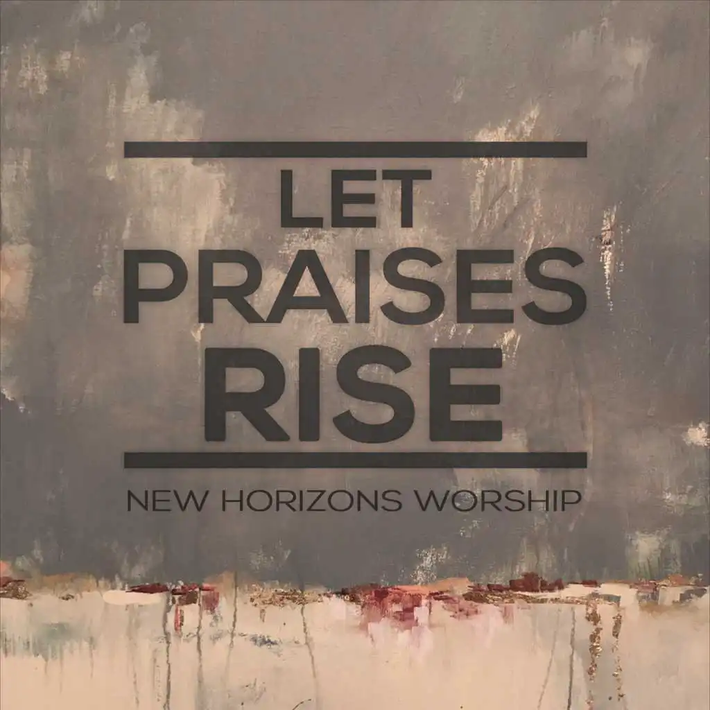Let Praises Rise