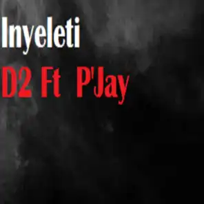 Inyeleti (feat. P'Jay)