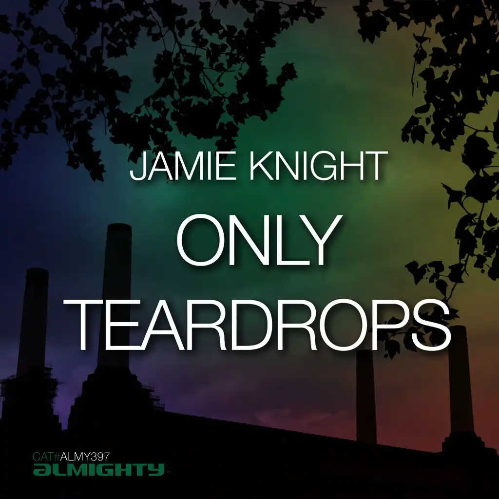 Only Teardrops (Almighty Radio Edit)