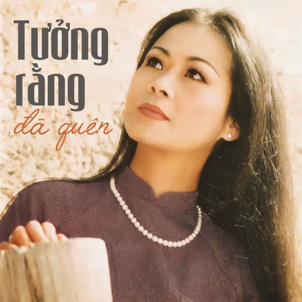 Tưởng Rằng Đã Quên