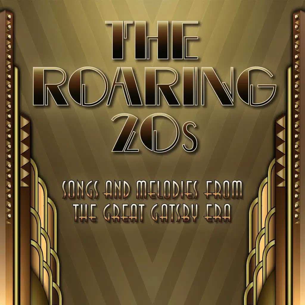 The Roaring Twenties - Songs & Melodies from the Great Gatsby Era