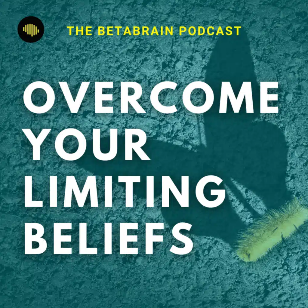 Ep 27: "How to break your Limiting Beliefs: mindset, lobsters, and diet!" 