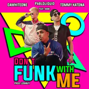 Don´t Funk With Me (feat. ANNI)