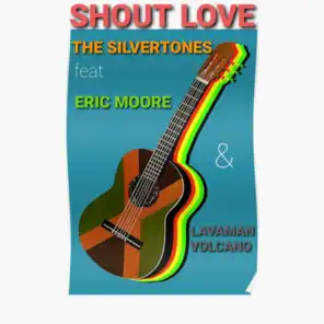 Shout Love (feat. Eric Moore & Volcano Lavaman)