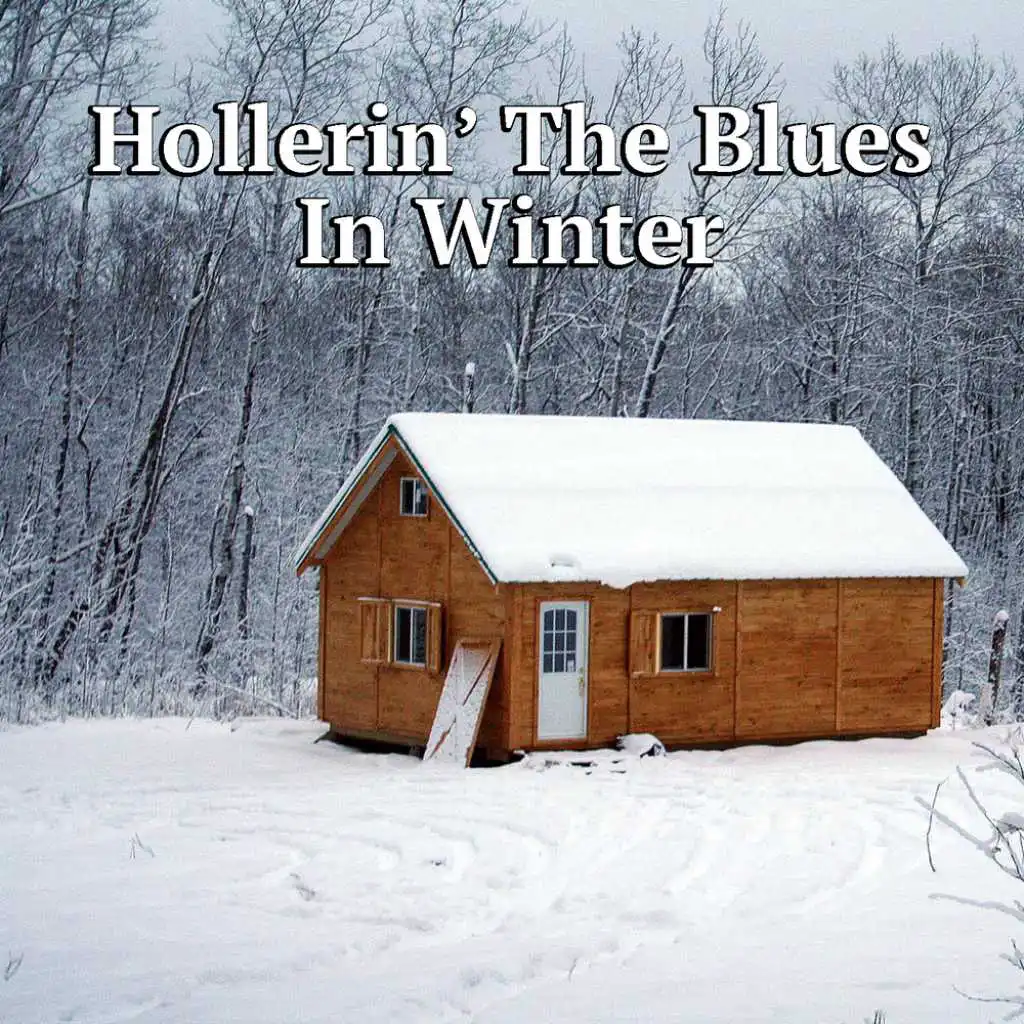 Hollerin' The Blues In Winter