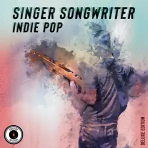 Singer Songwriter: Indie Pop (Deluxe Version)