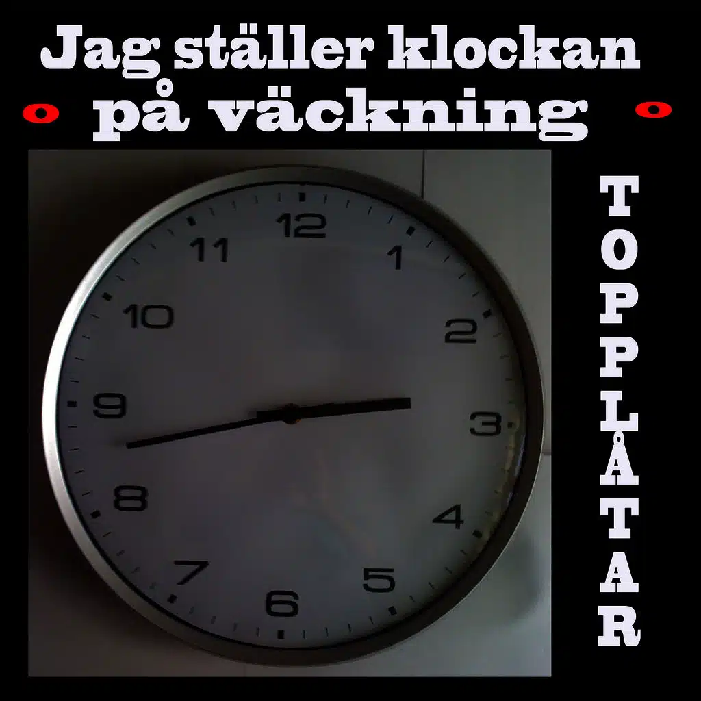 Jag ställer klockan på väckning topplåtar