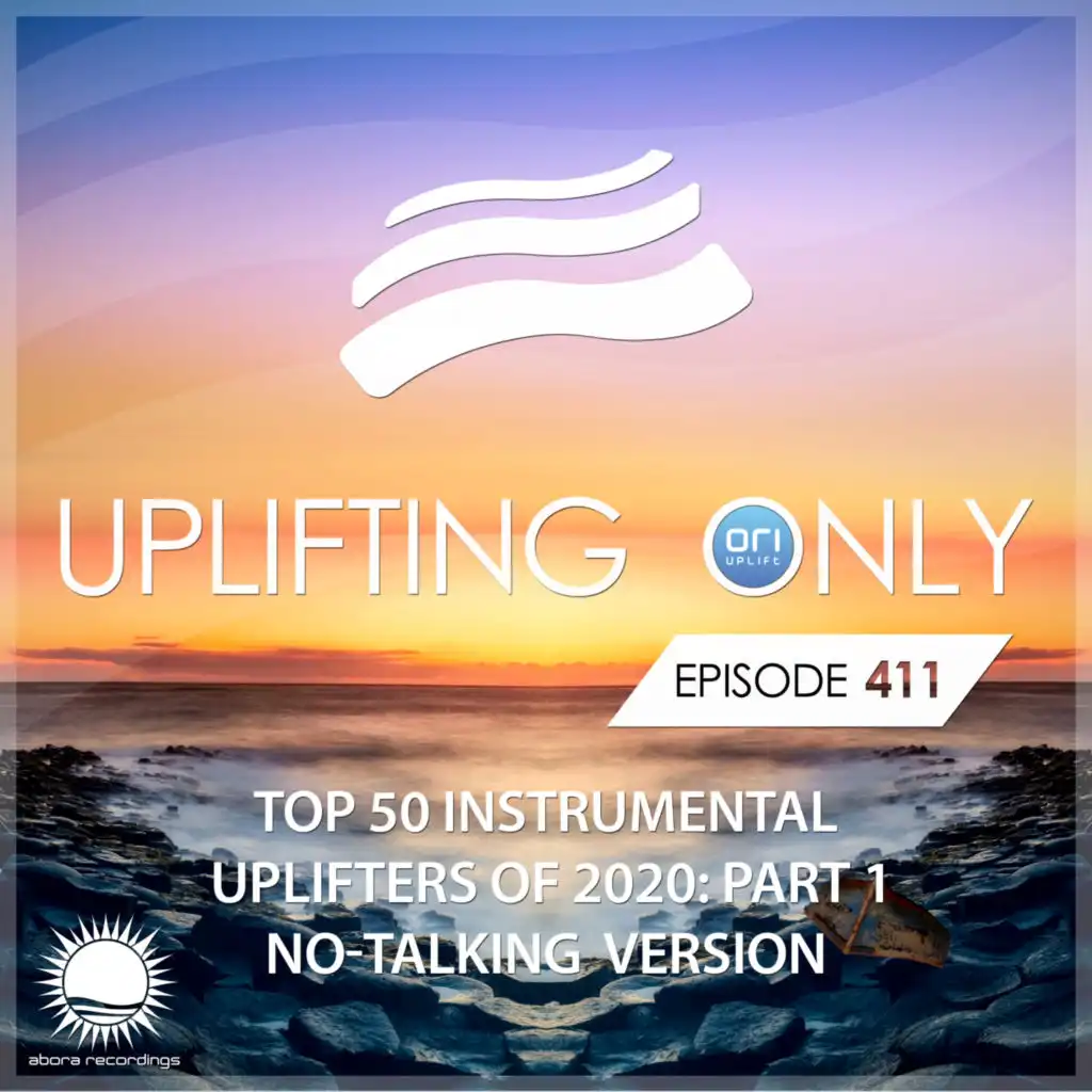 Uplifting Only 411: No-Talking DJ Mix: Ori's Top 50 Instrumental Uplifters of 2020 - Part 1 [FULL]