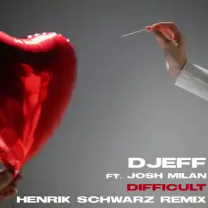 Difficult (Henrik Schwarz Radio Mix) [feat. Josh Milan]