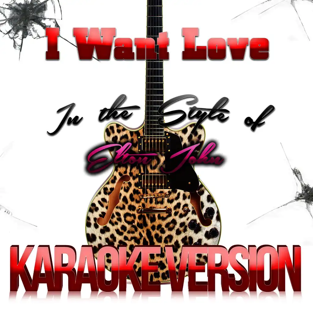 I Want Love (In the Style of Elton John) [Karaoke Version] - Single