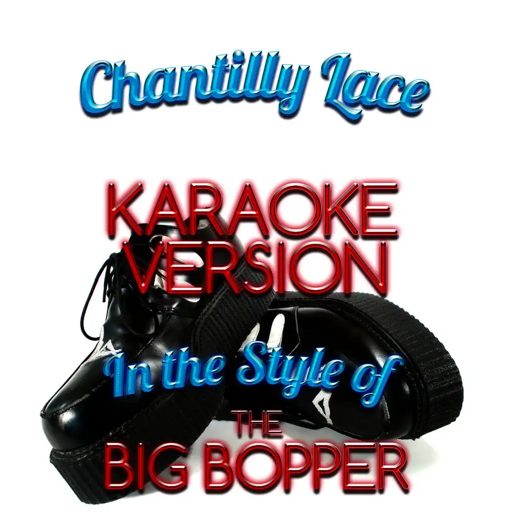 Chantilly Lace (In the Style of the Big Bopper) [Karaoke Version]