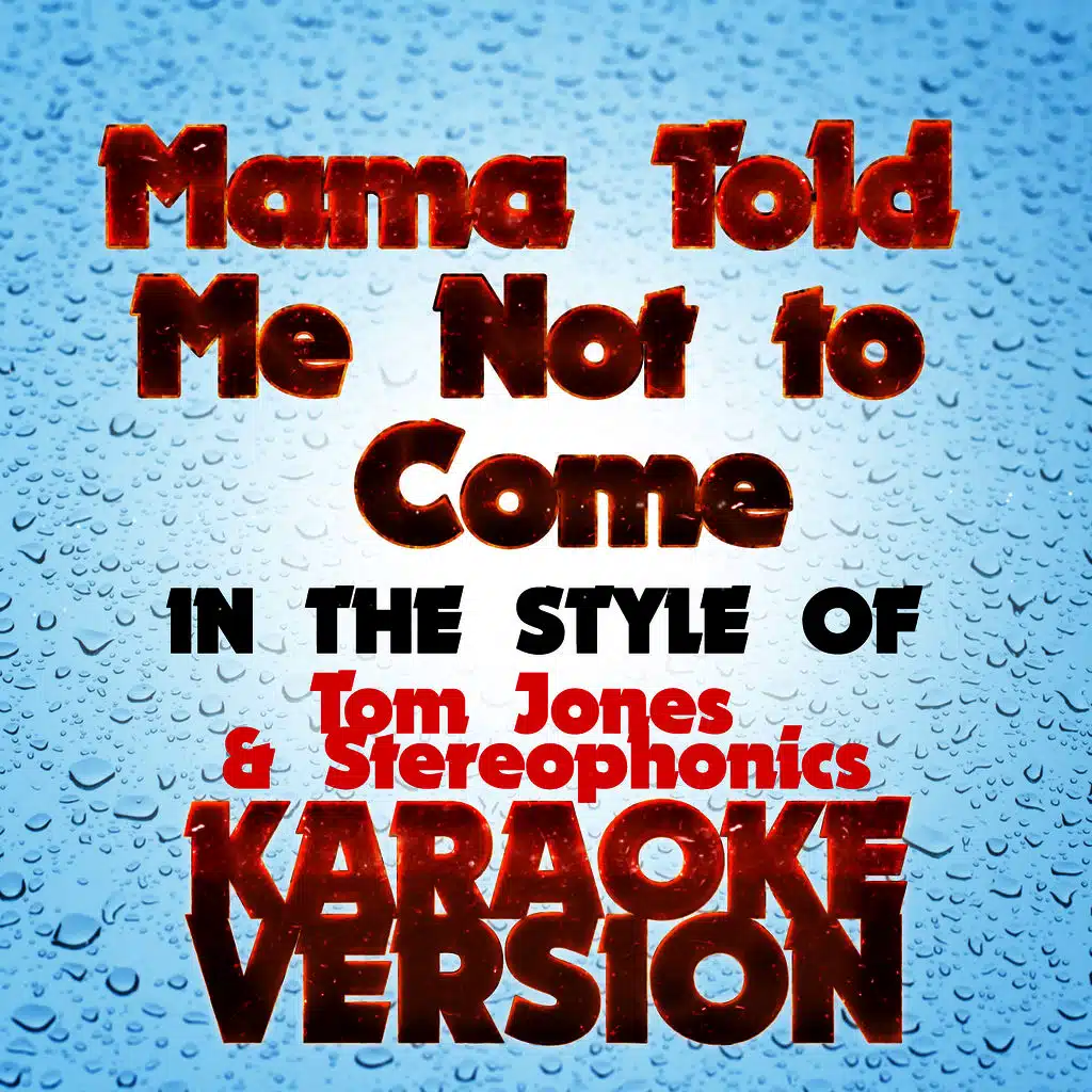 Mama Told Me Not to Come (In the Style of Tom Jones & Stereophonics) [Karaoke Version] - Single