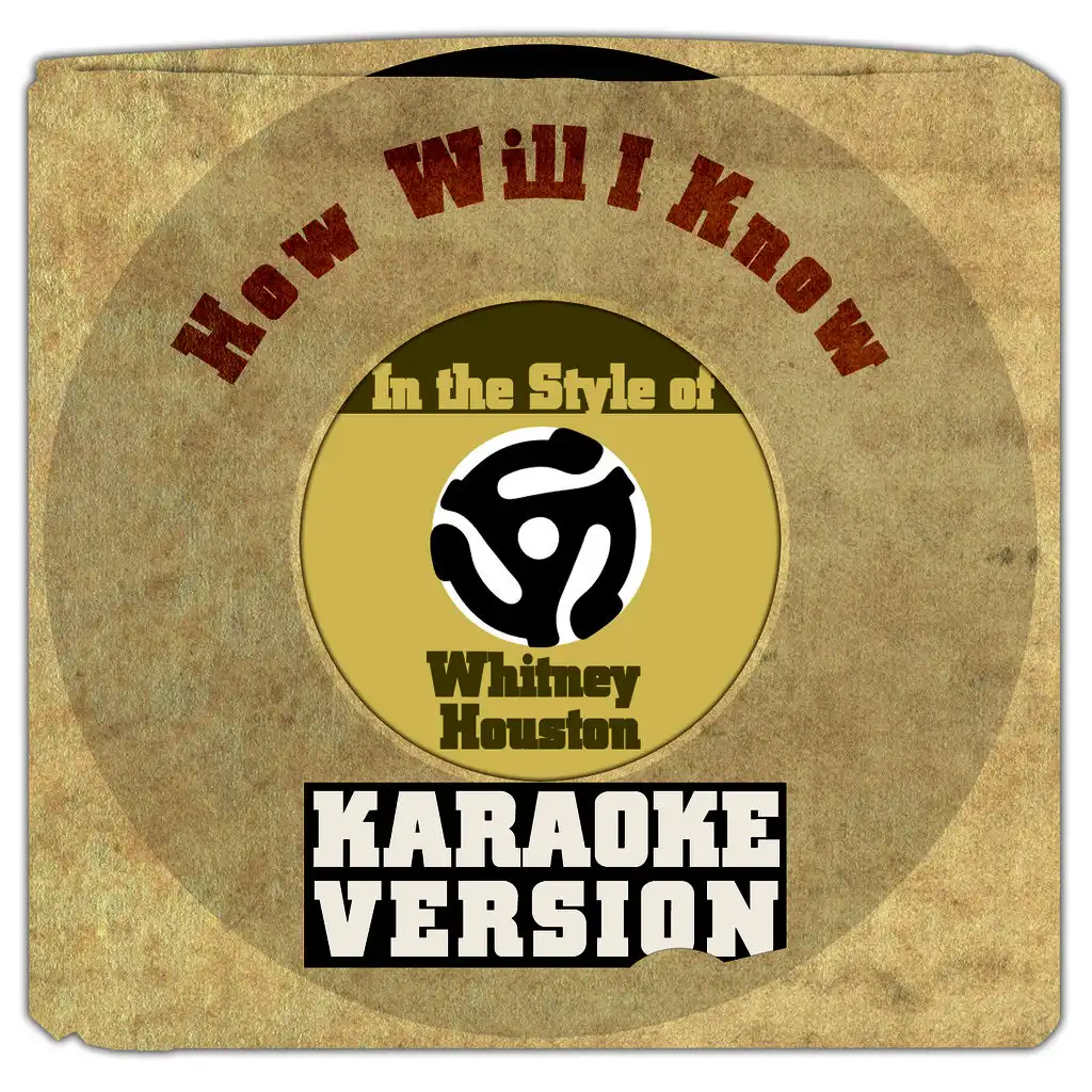 How Will I Know (In the Style of Whitney Houston) [Karaoke Version]