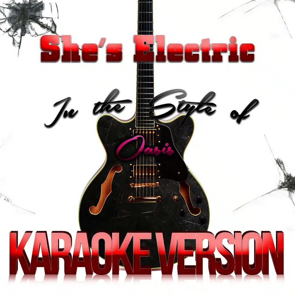 She's Electric (In the Style of Oasis) [Karaoke Version]