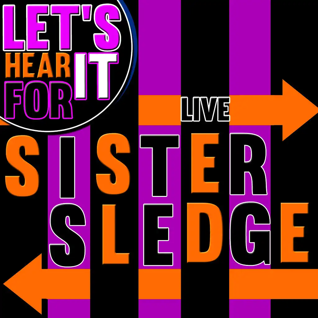 Let's Hear It for Sister Sledge (Live)