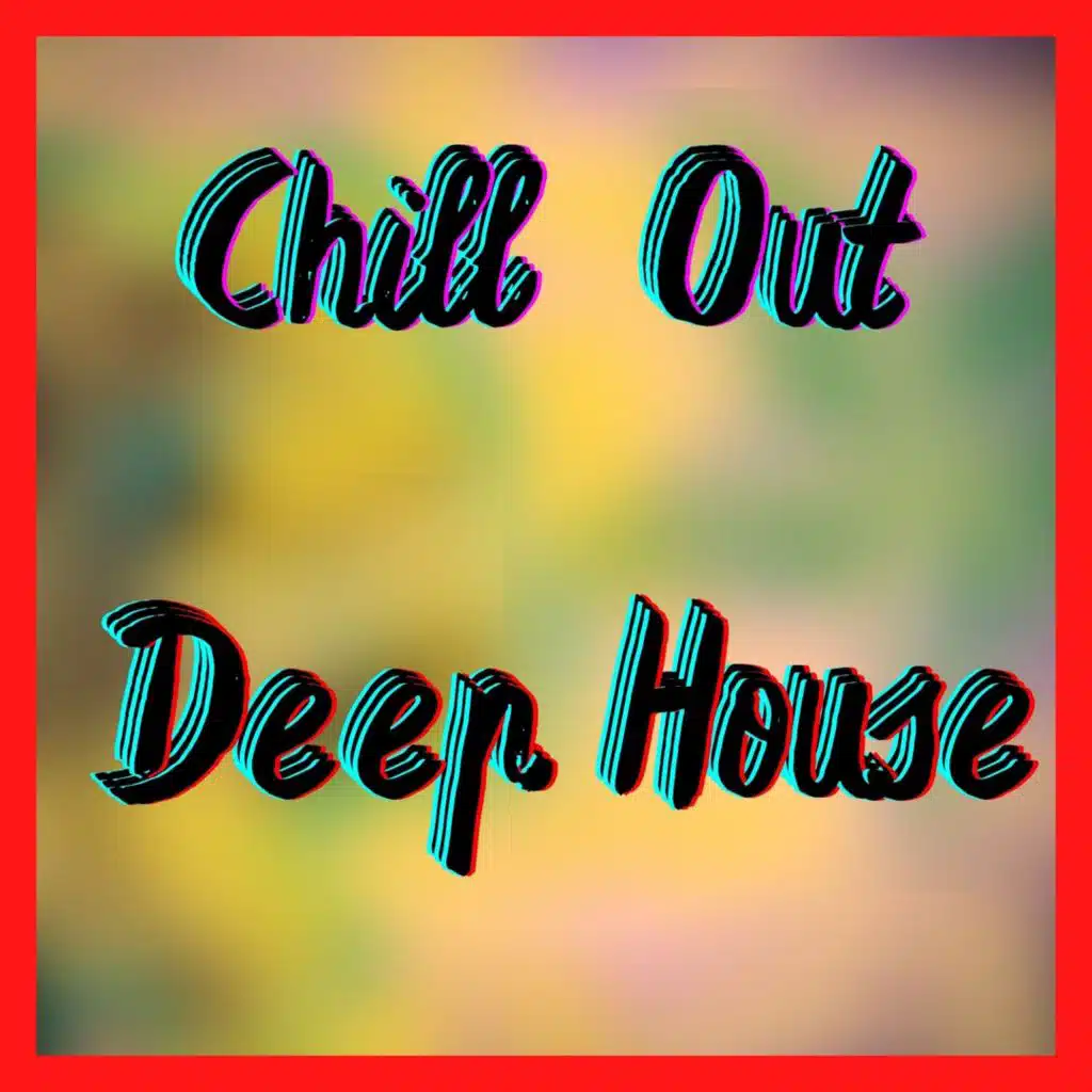 Chill Out Deep House (Remix) [feat. Remixed Hits Club & Workout Music]