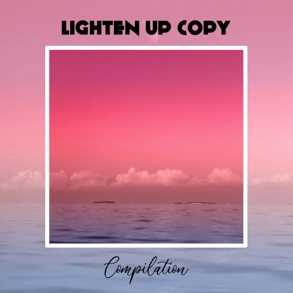 Lighten Up Copy Compilation