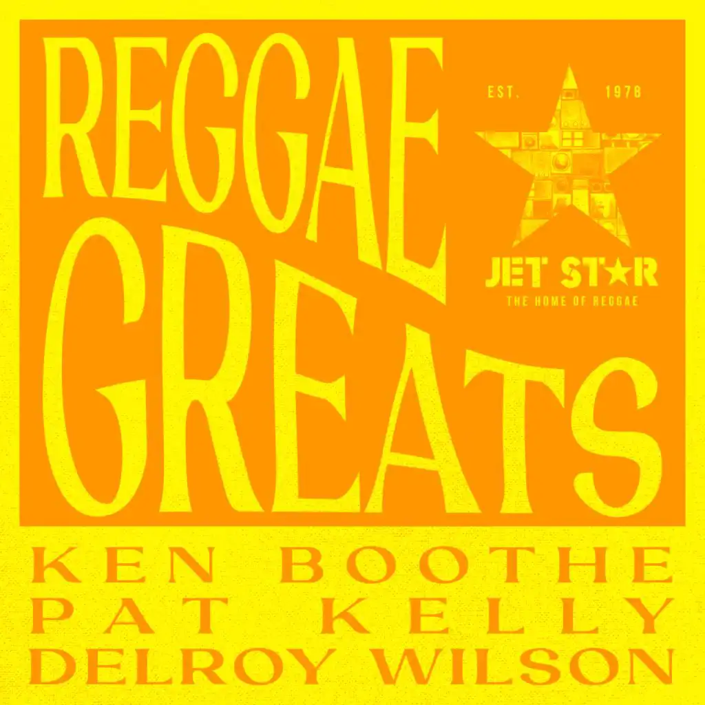 Reggae Greats: Ken Boothe, Pat Kelly & Delroy Wilson